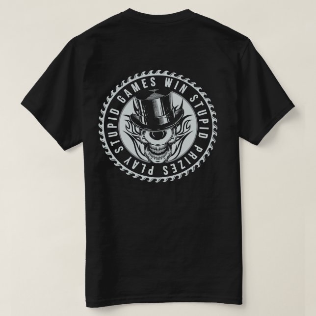 Play Stupid Games T-Shirt (Design Back)