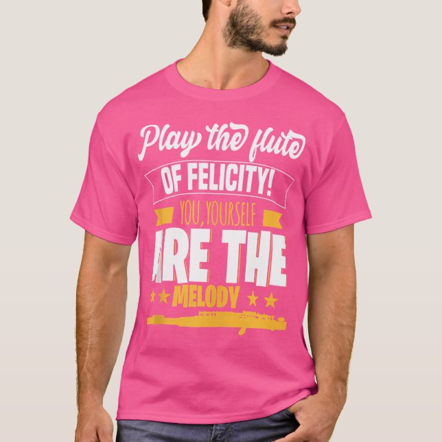 Play The Flute Of Felicity Motif For Flute Player T-Shirt (Front)