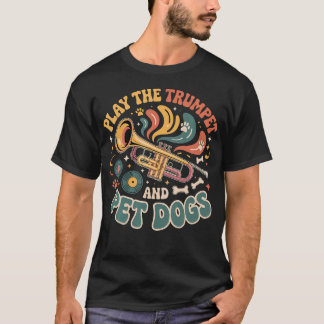Play The Trumpet And Pet Dogs Brass Marching Band T-Shirt