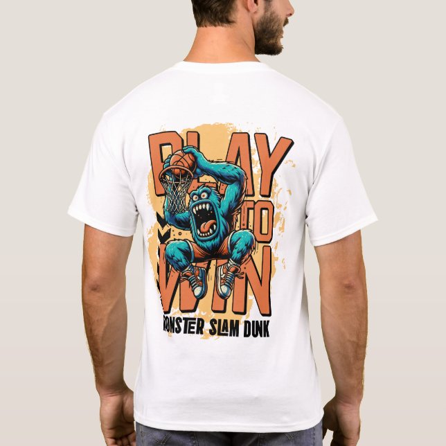 Play to Win: Monster Slam Dunk T-Shirt (Back)