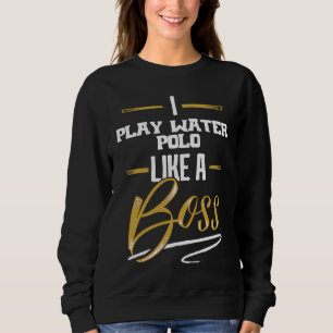 PLAY WATER POLO Like A Boss Floss Like A Boss