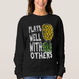 Play Well With Others Up Side Down Pineapple Quote Sweatshirt