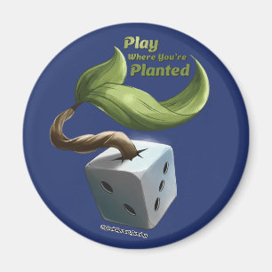 Play Where You're Planted Magnet