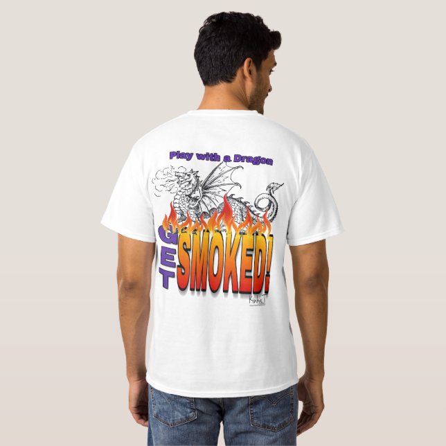 Play With A Dragon Get Smoked T-Shirt (Back Full)