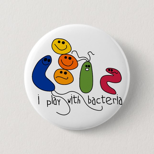 Play with Bacteria 6 Cm Round Badge (Front)