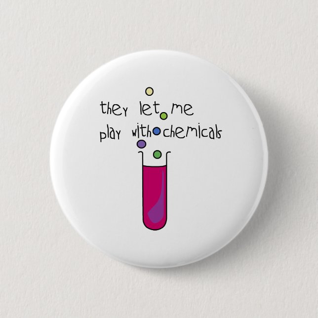 Play with Chemicals 6 Cm Round Badge (Front)