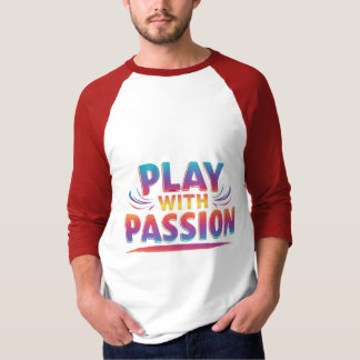 Play with Passion T-Shirt