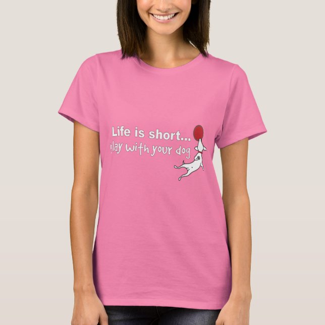 Play with Your Dog T-Shirt (Front)