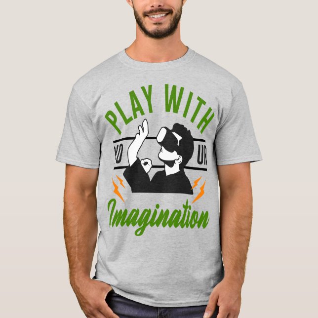Play with Your Imagination T-Shirt (Front)