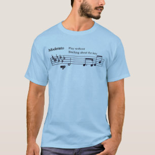 Play Without Bitching About the Key T-Shirt