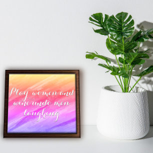 Play women and wine funny proverb poster