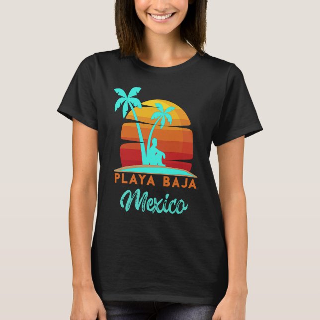 Playa Baja Ensenada Mexico Beach Vacation T-Shirt (Front)