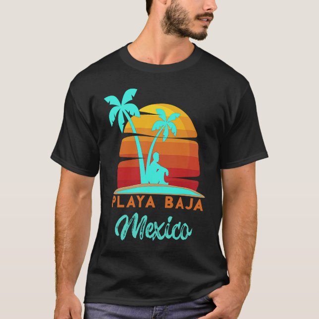 Playa Baja Ensenada Mexico Beach Vacation T-Shirt (Front)