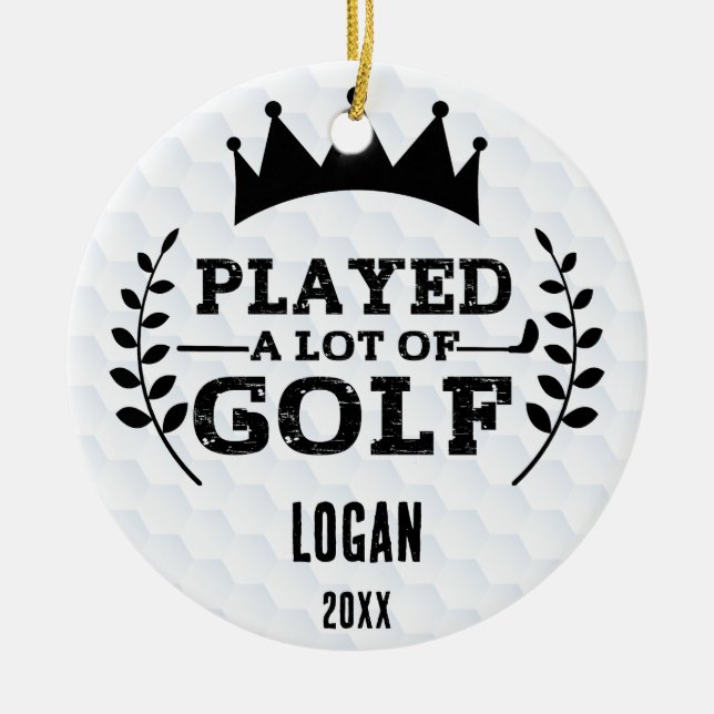 Played a lot of Golf & Custom Name Ceramic Tree Decoration (Front)
