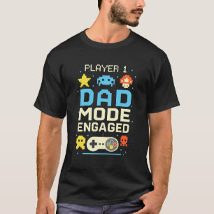 Player 1 Dad Mode Engaged T-shirt