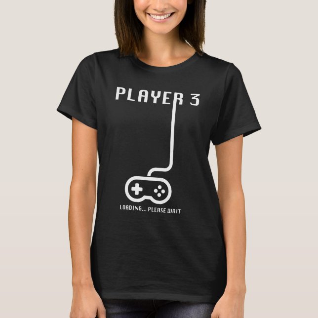Player 3 Loading Gaming Gamer Pregnancy Announcmnt T-Shirt (Front)