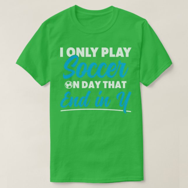 Player Boys Funny Only Play on Day End in Y T-Shirt (Design Front)