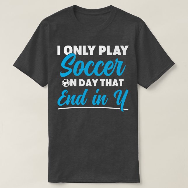 Player Boys Funny Only Play on Day End in Y T-Shirt (Design Front)