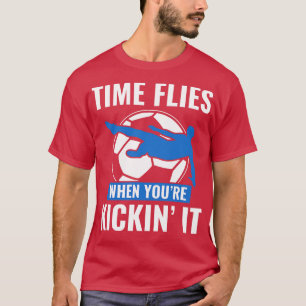Player Boys Men Time Flies When you Kick it T-Shirt