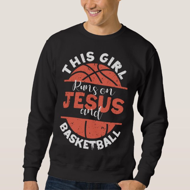 Player Christian This Girl Runs On Jesus And Baske Sweatshirt (Front)