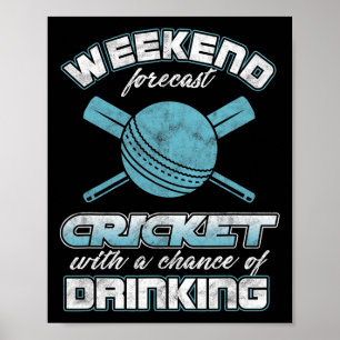 Player Weekend Forecast Cricket With Drink View Poster