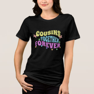 Playera Cousins ​ ​ together forever Tri-Blend Shirt