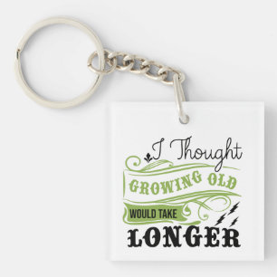 Playful Aging Humour Key Ring
