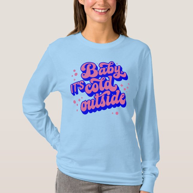 Playful Baby, It’s Cold Outside Winter Design T-Shirt (Front)