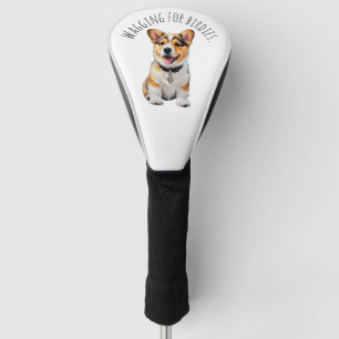 Playful Cheerful Corgi 'Wagging for Birdies' Fun Golf Head Cover