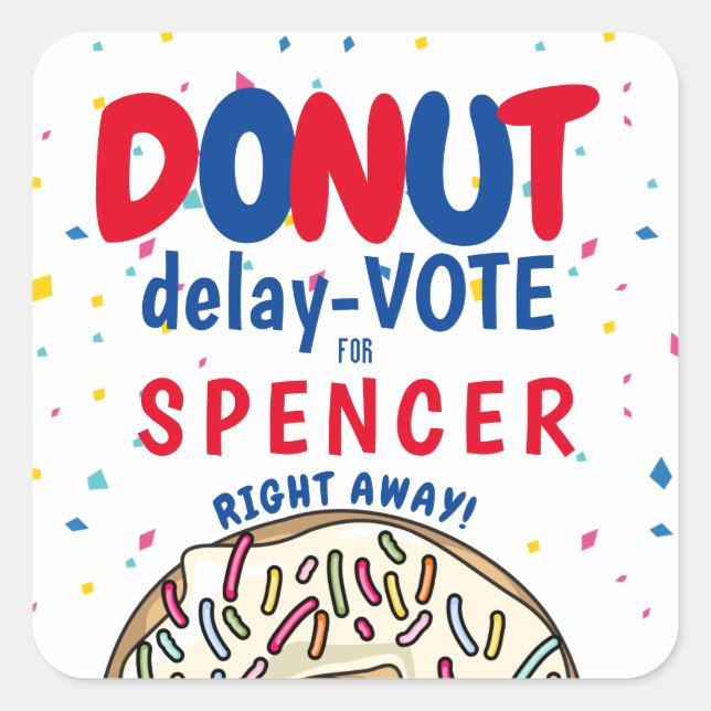 Playful Doughnut Delay: Vote" Election colourful Square Sticker (Front)