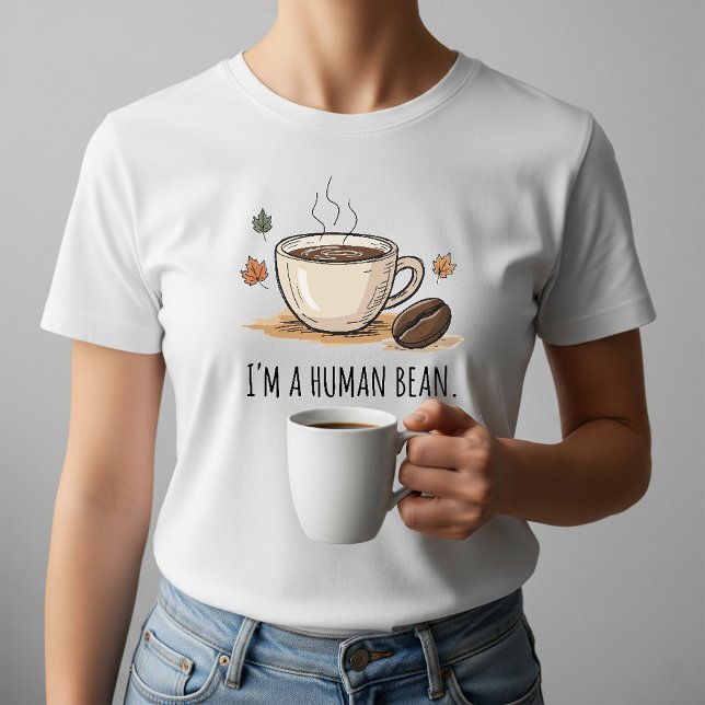 Playful I'm a Human Bean - Bean and Autumn leaves T-Shirt (Creator Uploaded)