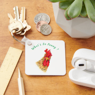 Playful Keychain Funny Rooster - What's So Funny