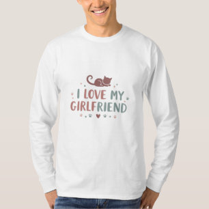 Playful Kitten with text- I Love My Girlfriend T-Shirt