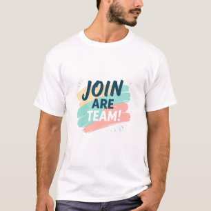Playful Recruitment Graphic – "JOIN ARE TEAM!" wit T-Shirt