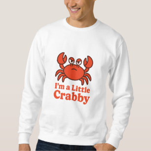 Playful Red Crab – “I’m a Little Crabby” Humour Sweatshirt