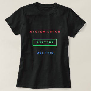 Playful T-Shirt Restart System Error - Custom Text