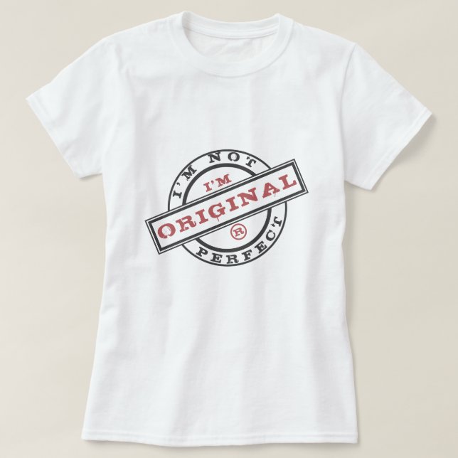 Playful T-Shirt Stamp I'm Not Perfect I'm Original (Design Front)