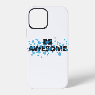 Playful, vibrant, bold, modern design Be Awesome iPhone 12 Case