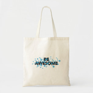 Playful, vibrant, bold, modern design Be Awesome Tote Bag