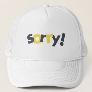 Playful, vibrant, bold, modern design of Sorry Trucker Hat
