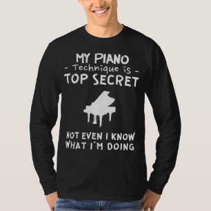Playfully Ponder the Mystery of My Piano Skills   T-Shirt
