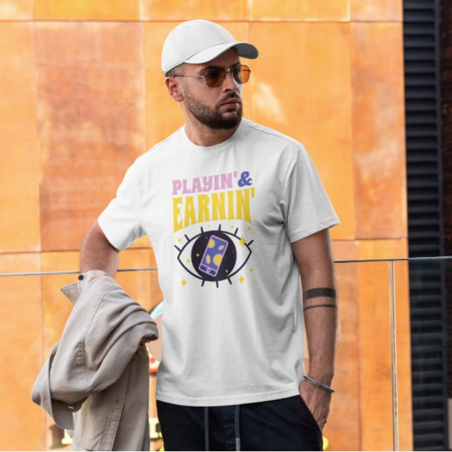 Playin Earnin T-Shirt (Creator Uploaded)