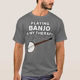Playing Banjo Is My Therapy Banjoist Funny T-Shirt