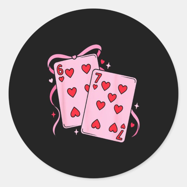 Playing Card Valentine’s Day 67 Preppy Six Seven 6 Classic Round Sticker (Front)