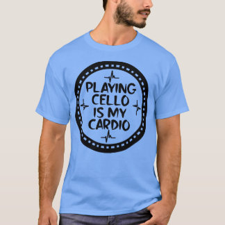 Playing Cello Is My dio 2 T-Shirt