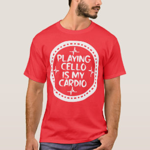 Playing Cello Is My dio T-Shirt