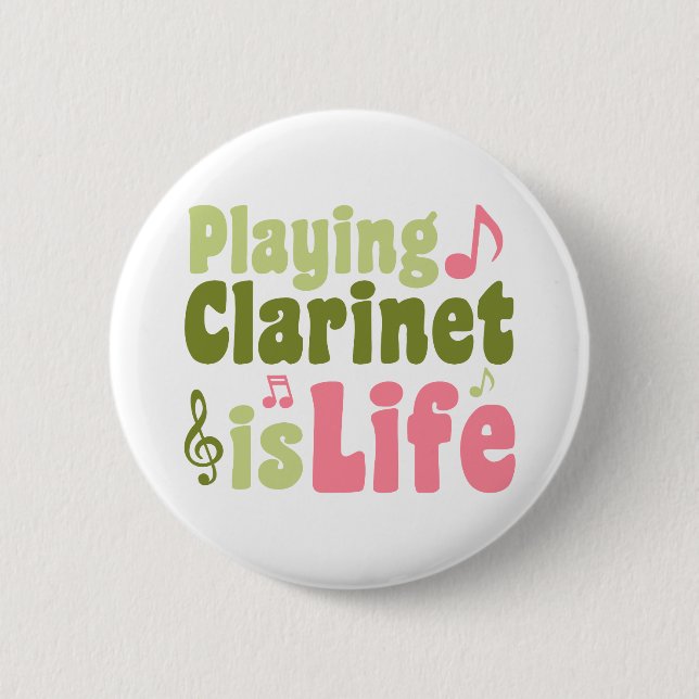 Playing Clarinet is Life 6 Cm Round Badge (Front)