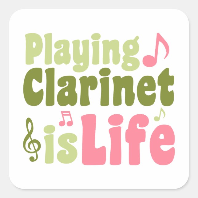 Playing Clarinet is Life Square Sticker (Front)