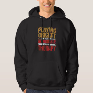 Playing Cricket Is Therapy Player Coach Sports Gr Hoodie