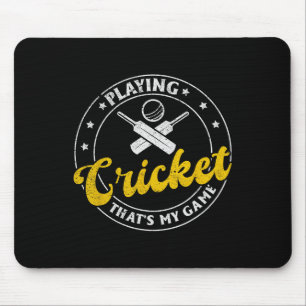 Playing Cricket That's My Game - Cricketing Cricke Mouse Pad